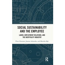 (英文圖書) Social Sustainability and the Employee: Labor Employment Relations and the Ho... 精裝版, Routledge, 英文
