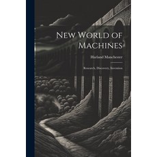 (英文圖書) New World of Machines; Research Discovery Invention 平裝版, Legare Street Press, 英文