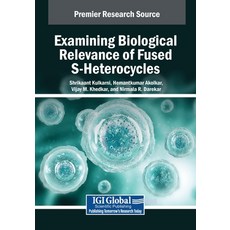 (英文圖書) Examining Biological Relevance of Fused S-Heterocycles 平裝版, IGI Global, 英文