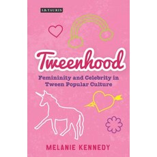 Tweenhood: Femininity and Celebrity in Tween Popular Culture 精裝版, I. B. Tauris & Company, 英文