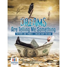 Dreams Are Telling Me Something - Patterns and Symbols - Dream Diary for Men 平裝版, Inspira Journals, Planners ..., 英文