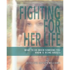 (英文圖書) Fighting for Her Life: What to Do When Someone You Know Is Being Abused 平裝版, Pen-L Publishing, 英文