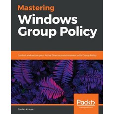 Mastering Windows Group Policy 平裝版, Packt Publishing, 英文