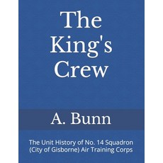 (英文圖書) The King's Crew: The Unit History of No. 14 Squadron (City of Gisborne) Air Training Corps 平裝版, A. R. Bunn, 英文