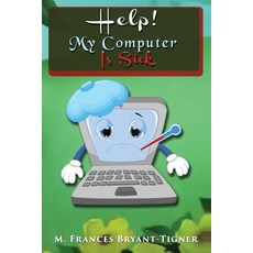 (英文圖書)Help! My Computer Is Sick 平裝版, Miraux Publishing, 英文