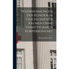 (英文圖書) Wahrnehmungen Der Blinden in Geschlossenen Raumen Ohne Unmittelbaren Korperkontakt 精裝版, Hassell Street Press, 英文