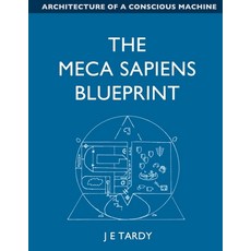 (英文圖書) The Meca Sapiens Blueprint: Architecture of a conscious machine 平裝版, Sysjet Inc., 英文