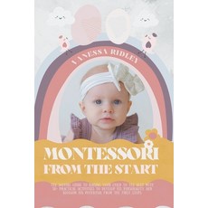 (英文圖書) Montessori From the Start: The Solving Guide to Raising Your Child to the Best with 50+ Pract... 平裝版, Vanessa Ridley, 英文