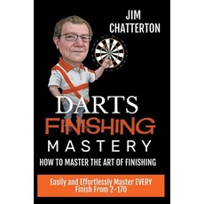 (英文圖書) Darts Finishing Mastery: How to Master the Art of Finishing 平裝版, Jim Chatterton, 英文