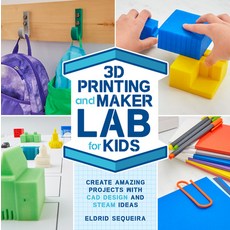 3D Printing and Maker Lab for Kids: Create Amazing Projects with CAD Design and STEAM Ideas 平裝版, Quarry Books, 英文