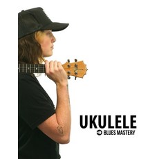 (英文圖書) Ukulele Blues Mastery Uke Like The Pros 平裝版, Blinky Publishing, 英文