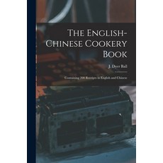(英文圖書) The English-Chinese Cookery Book: Containing 200 Receipts in English and Chinese 平裝版, Legare Street Press, 英文