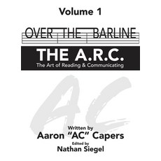 (英文圖書) Over The Barline: The A.R.C (Art of Reading and Communicating) 精裝版, Aaron AC Capers, 英文