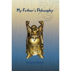 My Father's Fhilosophy 平裝版, White Light Publishing House, 英文