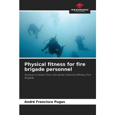 (英文圖書) Physical fitness for fire brigade personnel 平裝版, Our Knowledge Publishing, 英文