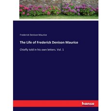 (英文圖書) The Life of Frederick Denison Maurice: Chiefly told in his own letters. Vol. 1 平裝版, Hansebooks, 英文