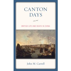 (英文圖書) Canton Days: British Life and Death in China 精裝版, Rowman & Littlefield Publis..., 英文