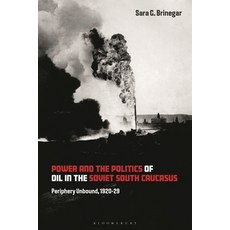 (英文圖書) Power and the Politics of Oil in the Soviet South Caucasus: Periphery Unbound 1920-29 精裝版, Bloomsbury Publishing PLC, 英文