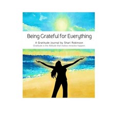 (英文圖書) Being Grateful for Everything Journal: Gratitude is the Attitude that Makes Miracles Happen 平裝版, Lulu.com, 英文