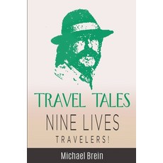 (英文圖書) Travel Tales: Nine Lives Travelers 平裝版, Michael Brein, 英文