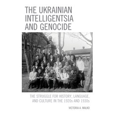(英文圖書) The Ukrainian Intelligentsia and Genocide: The Struggle for History Language and Culture in... 平裝版, Lexington Books, 英文