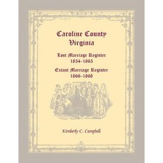 (英文圖書) Caroline County Virginia: Lost Marriage Register 1854-1865 Extant Marriage Register 1866-... 平裝版, Heritage Books, 英文