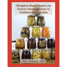 (英文圖書) Stingless Bees' Impact on Human Health & Uses in Traditional Remedies 平裝版, Xlibris Us, 英文
