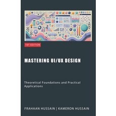 (英文圖書) Mastering UI/UX Design: Theoretical Foundations and Practical Applications 平裝版, Sonar Publishing, 英文