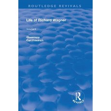 Revival: Life of Richard Wagner Vol. II (1902): Opera and Drama 平裝版, Routledge, 英文