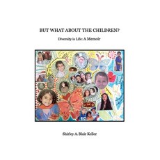 (英文圖書) But What About The Children?: Diversity is Life: A Memoir 平裝版, ISBN Services.com, 英文