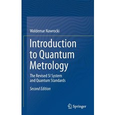 Introduction to Quantum Metrology: The Revised Si System and Quantum Standards 精裝版, Springer, 英文