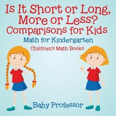 (英文圖書)Is It Short or Long More or Less? Comparisons for Kids - Math for Kindergarten... 平裝版, Baby Professor, 英文