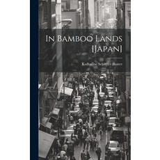 (英文圖書) In Bamboo Lands [Japan] 精裝版, Legare Street Press, 英文