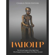 (英文圖書) Imhotep: The Life and Legacy of the High Priest Who Designed Ancient Egypt's First Major Pyramid 平裝版, Independently Published, 英文