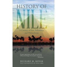 History of Nile: A Century of Fun Fellowship and Philanthropy 精裝版, WestBow Press, 英文