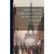 (英文圖書) The French Language With Or Without a Teacher: Pronunciation 精裝版, Legare Street Press, 英文