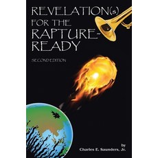 Revelation(s) for the Rapture-Ready: Second Edition 平裝版, Christian Faith Publishing,..., 英文