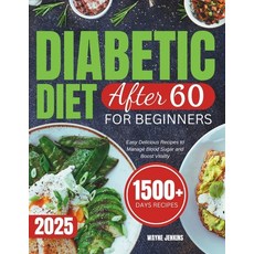 (英文圖書) Diabetic Diet After 60 for Beginners: Easy Delicious Recipes to Manage Blood Su... 平裝版, Independently Published, 英文