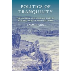 (英文圖書) Politics of Tranquility: The Material and Mundane Lives of Buddhist Nuns in Pos... 精裝版, Cornell University Press, 英文