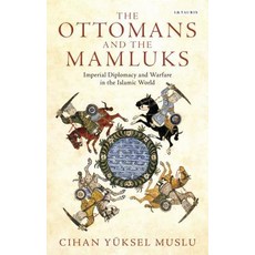 (英文圖書) The Ottomans and the Mamluks: Imperial Diplomacy and Warfare in the Islamic World 平裝版, I. B. Tauris & Company, 英文