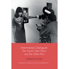 Intermedial Dialogues: The French New Wave and the Other Arts 精裝版, Edinburgh University Press, 英文