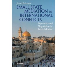 (英文圖書) Small-State Mediation in International Conflicts Diplomacy and Negotiation in Israel-Palestine 精裝版, Bloomsbury Publishing PLC, 英文