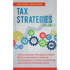 (英文圖書) Tax Strategies: How to Outsmart the System and the IRS as a Real Estate Investor by Increasin... 平裝版, Kazravan Enterprises LLC, 英文