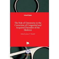 (英文圖書) The Role of Osteotomy in the Correction of Congenital and Acquired Disorders of the Skeleton 精裝版, Intechopen, 英文
