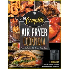 The Complete Air Fryer Cookpedia [3 in 1]: The Time-Saving Cookbook to Prepare 150+ Easy Fast and D... 平裝版, Cook for Love, 英文