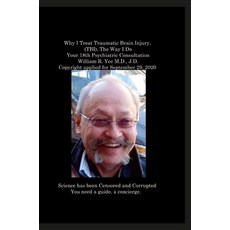 (英文圖書) Why I Treat Traumatic Brain Injury (TBI) The Way I Do Your 18th Psychiatric Consultation Wi... 精裝版, Lulu.com, 英文