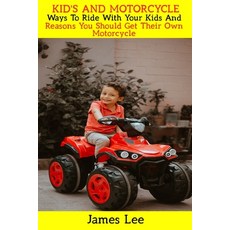 (英文圖書) Kid's and Motorcycle: Ways To Ride With Your Kids And Reasons You Should Get Their Own Motorc... 平裝版, Independently Published, 英文