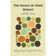(英文圖書) The Dance of Hope Street and Other Stories: Bilingual Spanish-English Short Stories 平裝版, Coledown Bilingual Books, 英文