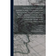 (英文圖書) The Phelps Family of America and Their English Ancestors With Copies of Wills Deeds Letter... 精裝版, Legare Street Press, 英文