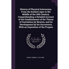 (英文圖書) History of Physical Astronomy From the Earliest Ages to the Middle of the 19th Century. Comp... 平裝版, Palala Press, 英文